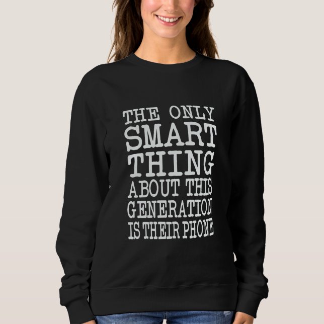 The Only Smart Thing About This Generation Sarcast T Shirt (Framsida)