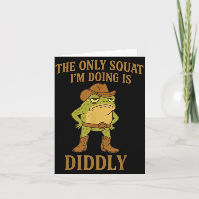 The Only Squat I'm Doing Is Diddly Cowboy Frog Mem Kort (Framsida)