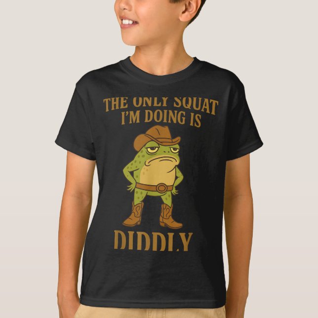 The Only Squat I'm Doing Is Diddly Cowboy Frog Mem T Shirt (Framsida)