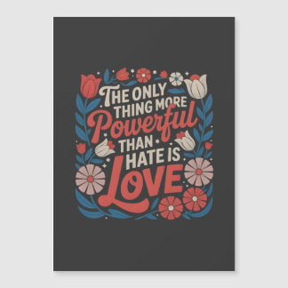 The Only Thing More Powerful Than Hate is Love