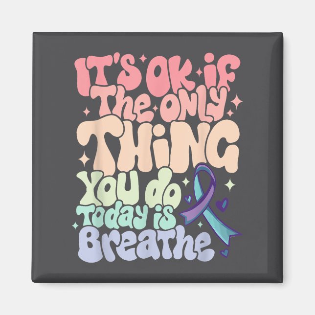 The Only Thing You Do Today Is Breathe Suicide Pre Magnet (Framsidan)