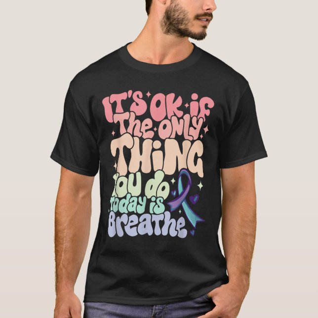The Only Thing You Do Today Is Breathe Suicide Pre T Shirt (Framsida)