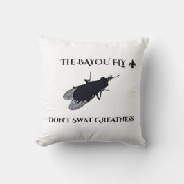 The Original Bayou Fly Don't Swat Greatness Kudde