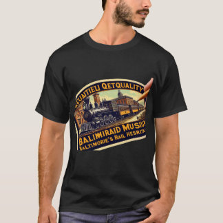 The Original Rail: B&O Museum, Baltimore MD T Shirt