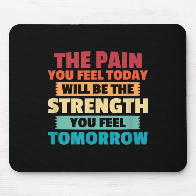 The Pain You Feel Today Is Tomorrows Strength Moti Musmatta (Framsidan)