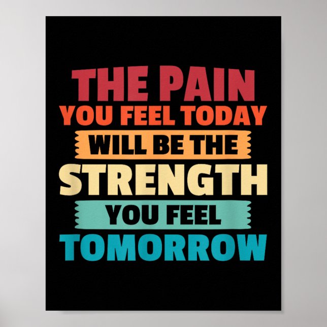 The Pain You Feel Today Is Tomorrows Strength Moti Poster (Framsidan)