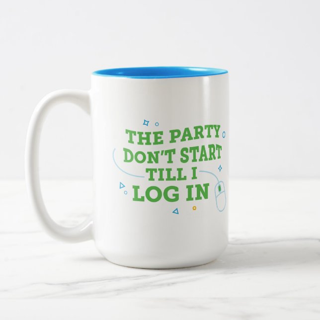 The Party Don't Start Till I Log In Kaffe Mugg (Vänster)