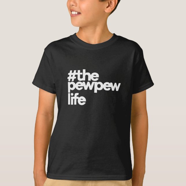The Pew Pew Life T-shirt (Framsida)