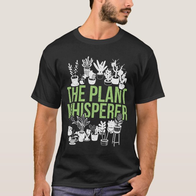 The Plant Whisperer Gardening T Shirt (Framsida)