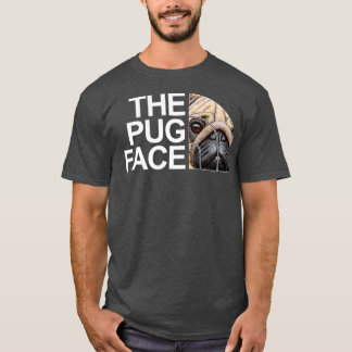 The Pug Face Dog Funny Pug T Shirt