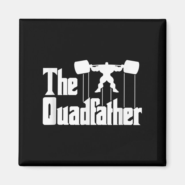 The Quadfather Gym Motivational Humor Tee Shirt  Magnet (Framsidan)