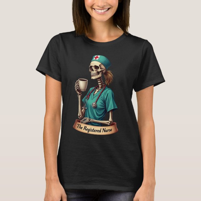 The Registered Nurse Skeleton – Coffee & Care T Shirt (Framsida)