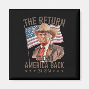 The Return Cowboy Rolig Trump 2024 Tar Amerika Magnet