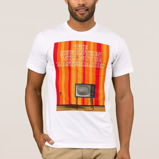 The Revolution will not be mastercarder T Shirt (Framsida)