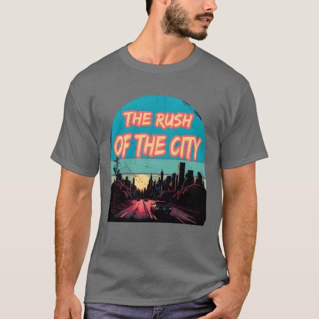 The Rush Ofhe City gift T Shirt (Framsida)