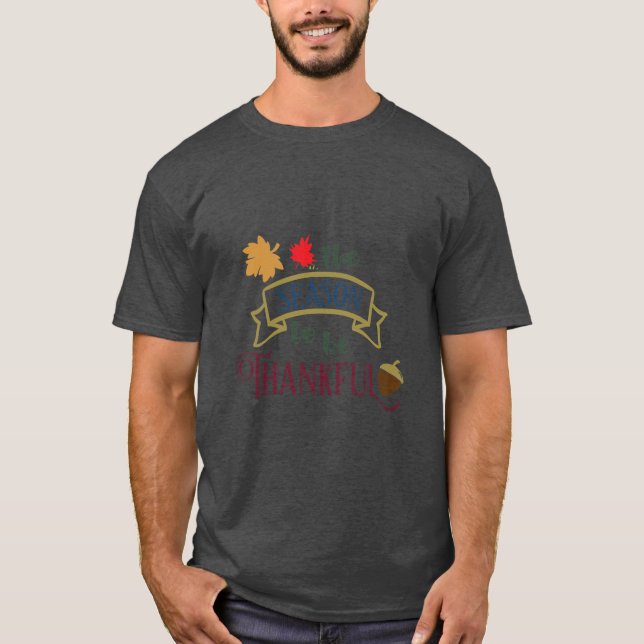 The season to be thankful Funny Fall Design Oversi T Shirt (Framsida)
