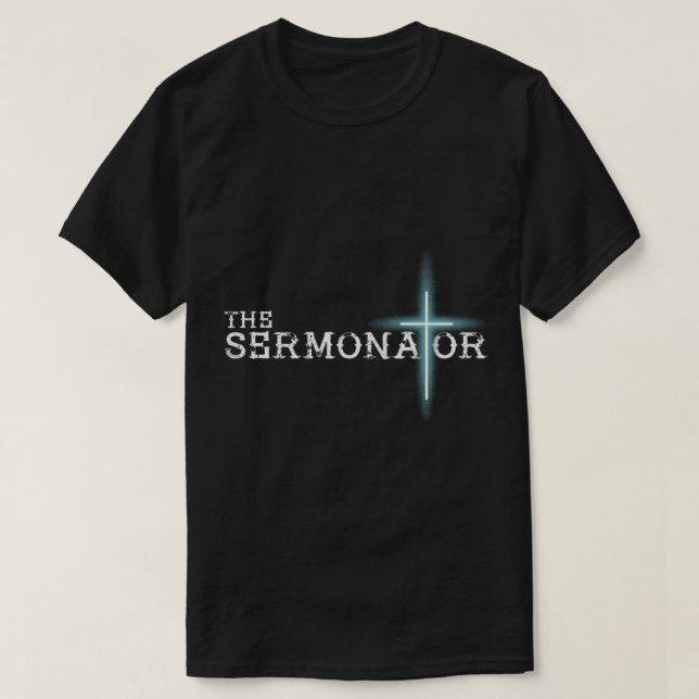 The Sermonator Pastor Appreciation Christian Cross T Shirt (Design framsida)