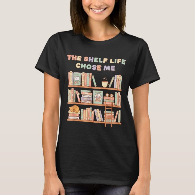 The Shelf Life Chose Me Bookstore Reading Lover Gr T Shirt (Framsida)