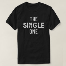 "The Single One" Sällskapsgruppen För Möhippa T Shirt