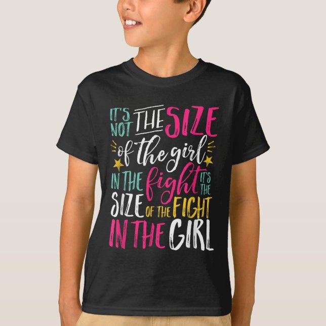 The Size Of Fight In The Girl Insrational Be Stron T Shirt (Framsida)