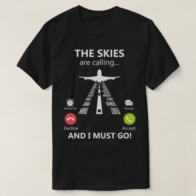 The Skies Are Calling And I Must Go Pilot Phonetic T Shirt (Design framsida)