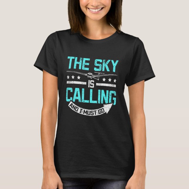 The sky is calling and I must go Glider T Shirt (Framsida)