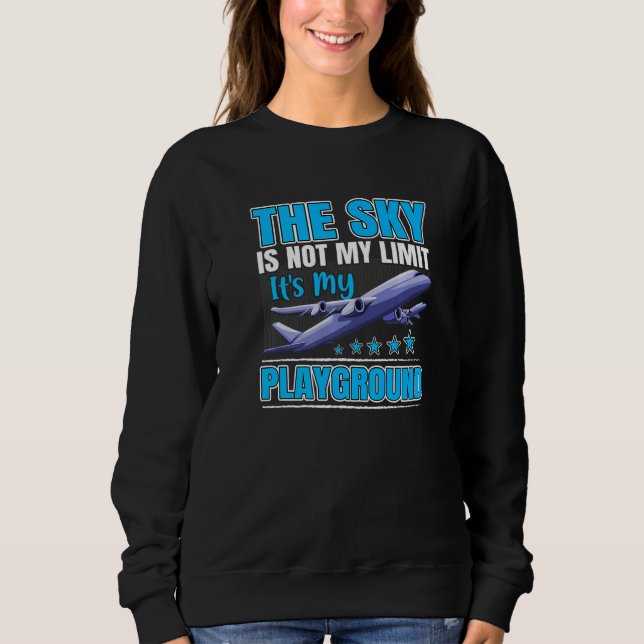 The Sky Is Not My Limit It's My Playground Aviatio T Shirt (Framsida)