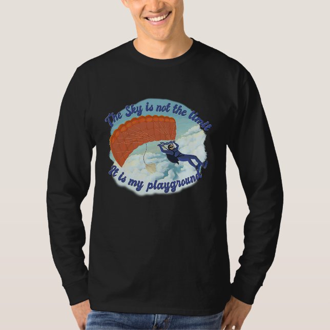 The Sky Is Not The Limit It Is My Playground T Shirt (Framsida)