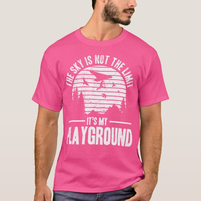 The Sky Is Not The Limit It'S My Playground - Hang T Shirt (Framsida)