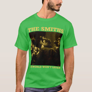 The Smithshe världen kommer inte att lyssna Gåva M T Shirt