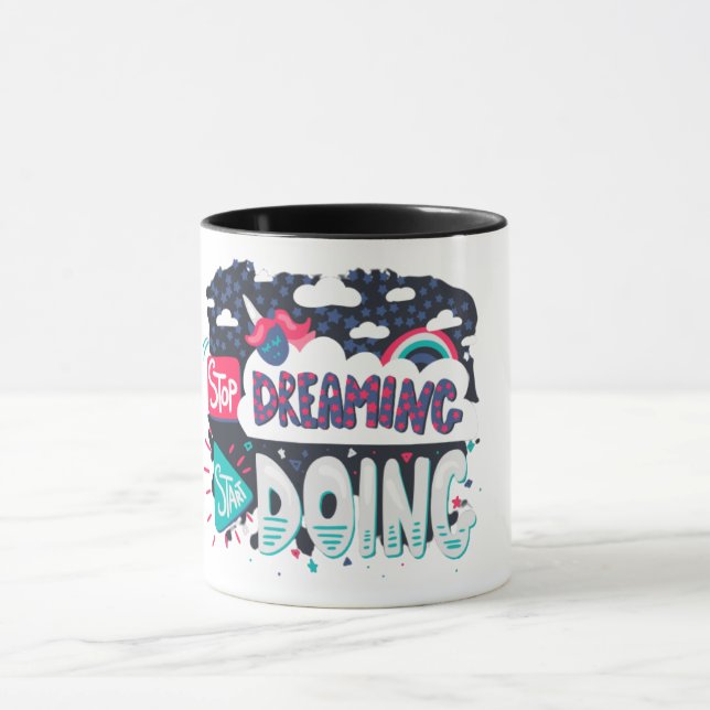 The Stop Dreaming Quote Mug Mugg (Center)