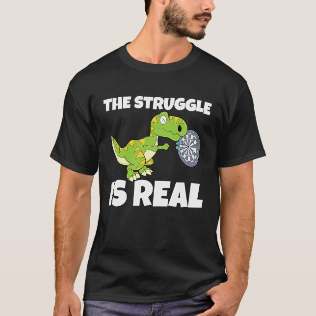 The Struggle Is Real Dartboard Dart Player Dinosau T Shirt (Framsida)