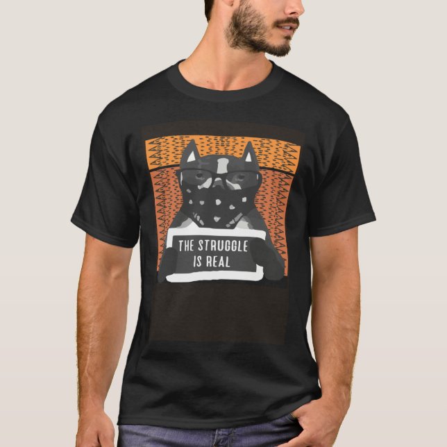The Struggle Is Real Dog Face Mask T Shirt (Framsida)