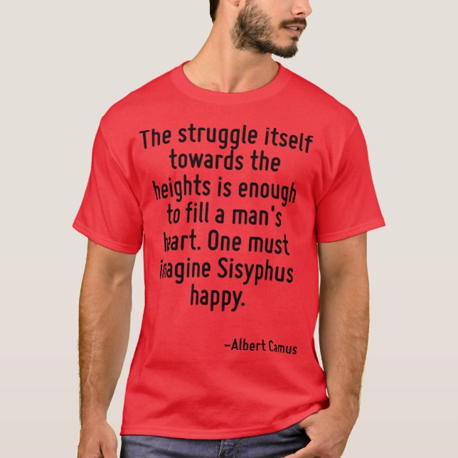 The struggle itstowards the heights is enough to f t shirt (Framsida)