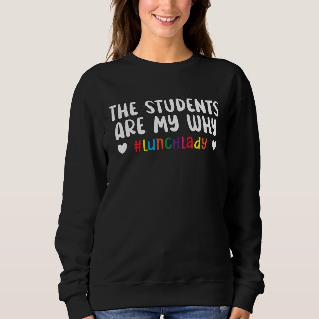 The Students Are My Why Cafeteria Worker Dinner La T Shirt (Framsida)