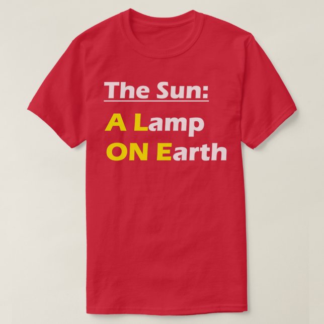 The Sun A Lamp ON Earth Sustainable Living T Shirt (Design framsida)