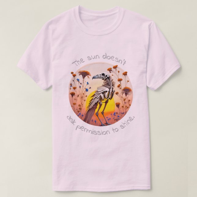 The Sun Doesn't Ask Permission To Shine 02 T-Shirt (Design framsida)
