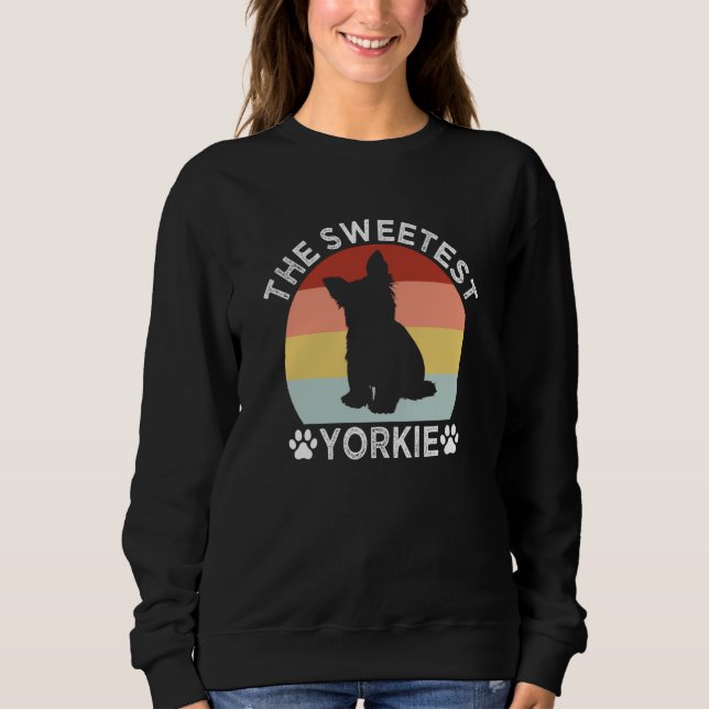 The Sweetest Yorkie Yorkshire Terrier Humor  1 T Shirt (Framsida)