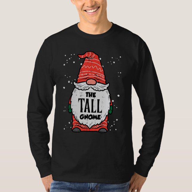 The Tall Gnome Xmas Matching Christmas For Family  T Shirt (Framsida)