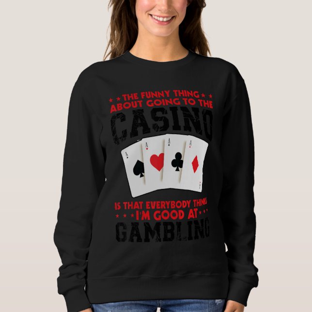 the   thing about going to the casino casinos casi t shirt (Framsida)