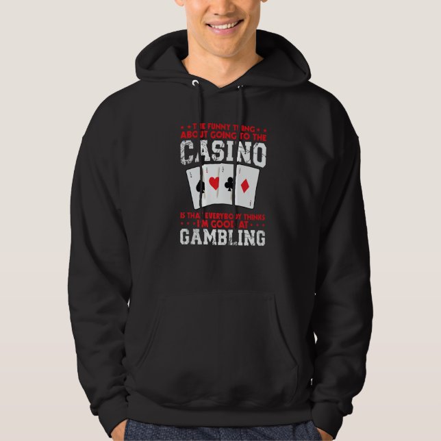 the  thing about going to the casino casinos casin hoodie (Framsida)