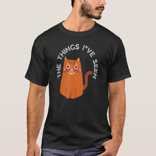 The Things I've Seen  Katt T Shirt (Framsida)