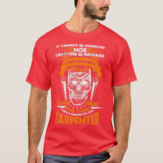 The Title Carpenter Cannot Be Inherited T Shirt