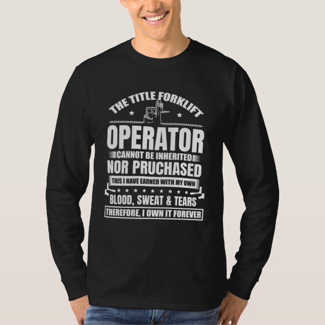 The Title Forklift Operator Cannot Be Inherited  1 T Shirt (Framsida)