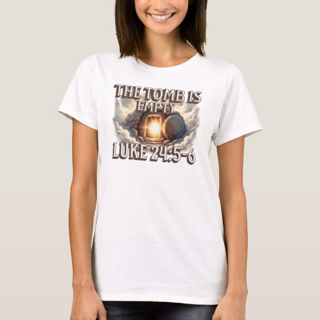 The Tomb Is Empty–Resurrection Bible Verse Design T Shirt (Framsida)