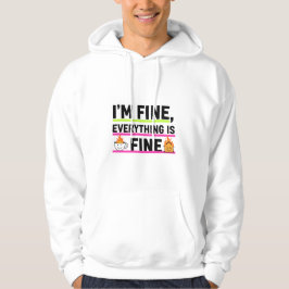 The Ultimate "I'm Fine" Men's Hoodies Hoodie
