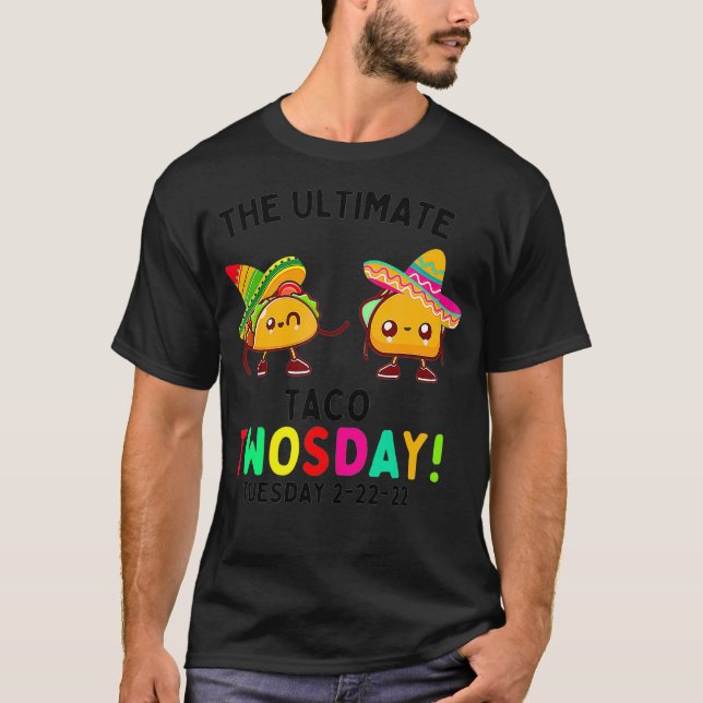 The Ultimate Taco Twosday Tuesday 222221  T Shirt (Framsida)