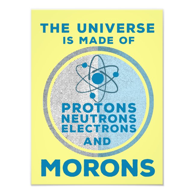 The Universe is made of morons Fototryck (Framsidan)