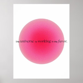The universe is working in my favor | Gradient Poster