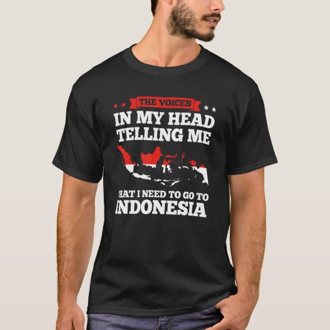 the voices in my head telling I need Indonesia Ind T Shirt (Framsida)